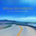 Bromberg,brian - Little Driving Music - Music CD