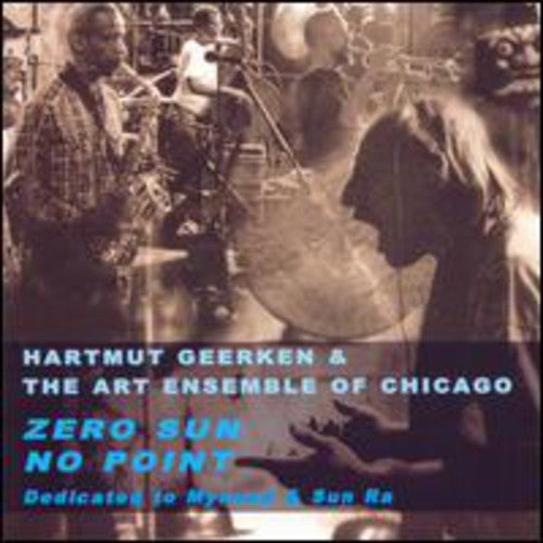 Geerken,hartmut & Art Ensemble Of Chicago: Zero Su - Dedication To Mynona & Sun Ra - Music CD