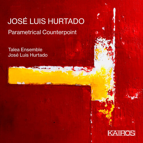 Hurtado,jose Luis & Talea Ensemble - Jose Luis Hurtado: Parametrical Counterpoint - Music CD