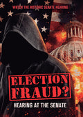 Election Fraud Hearing At The Senate - Election Fraud Hearing At The Senate - DVD