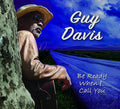Davis,guy - Be Ready When I Call You - Music CD