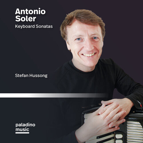 Hussong,stefan - Antonio Soler: Keyboard Sonatas - Music CD