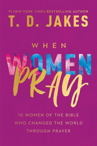 Jakes,t D - When Women Pray - Books