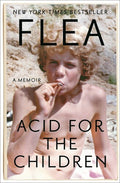 Flea / Smith,patti - Acid For The Children - Books