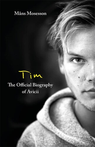 Mosesson,mans - Tim The Official Biography Of Avicii - Books