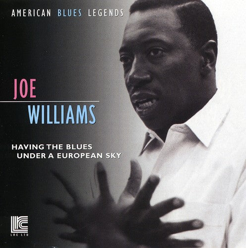 Williams,joe - Having The Blues Under A European Sky - Music CD