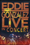 Gonzalez,eddie - Live In Concert - DVD