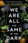 Heaberlin,julia - We Are All The Same In The Dark - Books
