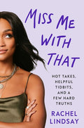 Lindsay,rachel - Miss Me With That - Books