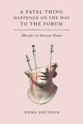 Southon,emma - Fatal Thing Happened On The Way To The Forum - Books