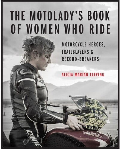 Elfving,alicia Mariah - Motoladys Book Of Women Who Ride - Books