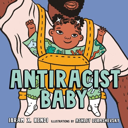 Kendi,ibram X / Lukashevsky,ashley - Antiracist Baby - Books