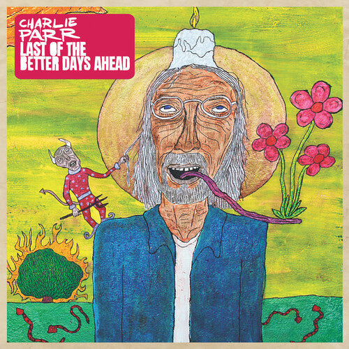 Parr,charlie - Last Of The Better Days Ahead - Music CD
