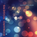 Rogers,edward - Catch A Cloud - Music CD