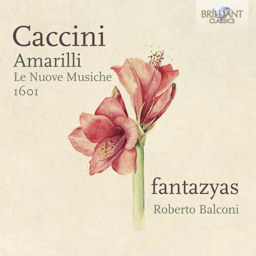 Caccini / Fantazyas / Balconi - Amarilli - Music CD