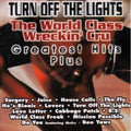 World Class Wrecking Cru - Turn Off The Lights: Greatest Hits Plus - Music CD