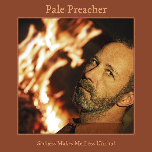 Pale Preacher - Sadness Makes Me Less Unkind - Vinyl Record