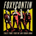 Foxycontin - This Time You're On Your Own - Vinyl Record