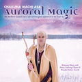 Chakuna Machi Asa - Auroral Magic - Music CD