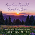 Something Beautiful Something Good: Songs Of Bill Music CD