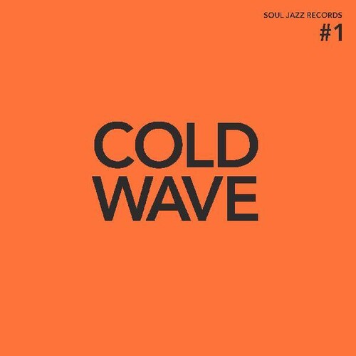 Soul Jazz Records Presents - Cold Wave #1 - Music CD