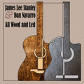Stanley,james / Navarro,dan - All Wood And Led - Music CD