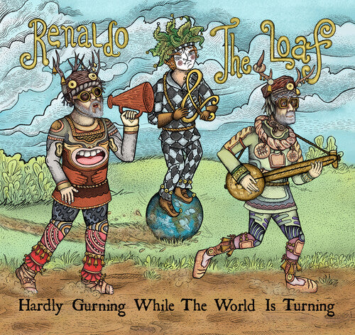 Renaldo & The Loaf - Hardly Gurning While The World Is Turning - Music CD