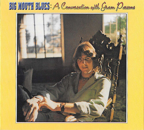 Parsons,gram - Big Mouth Blues: A Conversation With Gram Parsons - Music CD