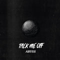 Talk Me Off - Abyss - Vinyl Record