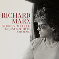 Marx,richard - Stories To Tell: Greatest Hits And More - Music CD