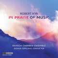 Kyr / Antioch Chamber Ensemble / Copeland - In Praise Of Music - Music CD