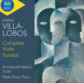 Villa-lobos / Baldini / Rossi - Complete Violin Sonatas - Music CD