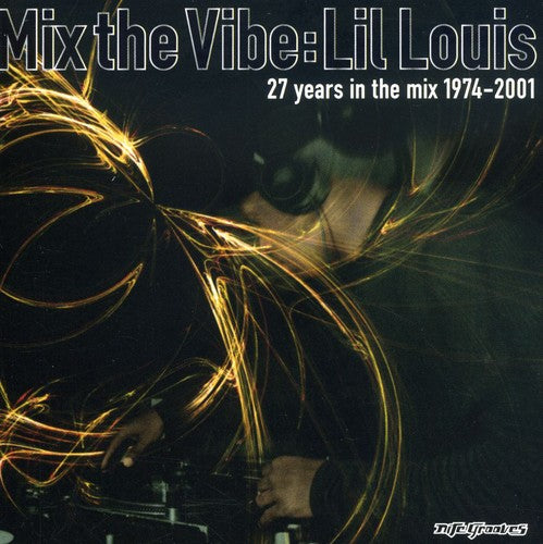 Lil Louis - Mix The Vibe : 27 Years In The Mix - Music CD