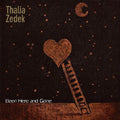 Zedek,thalia - Been Here And Gone - Vinyl Record