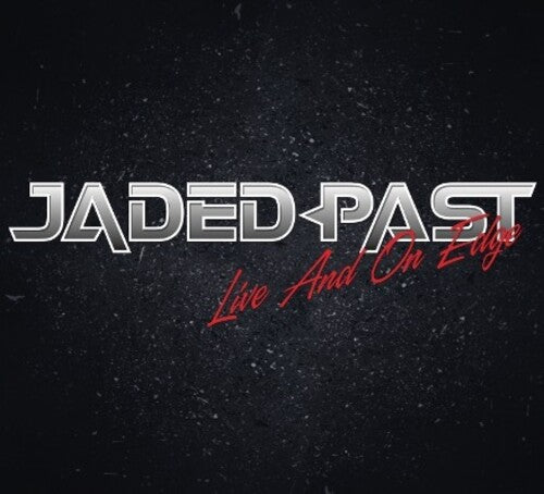 Jaded Past - Live & On The Edge - Music CD