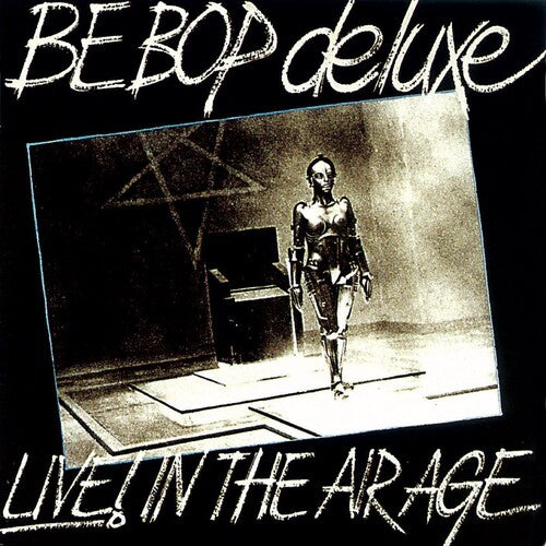 Be Bop Deluxe - Live: In The Air Age 1970-1973 (limited Edition) - Music CD