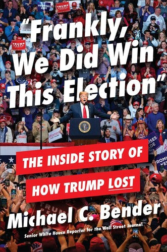 Bender,michael C - Frankly We Did Win This Election - Books
