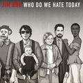 Bob,jim - Who Do We Hate Today - Vinyl Record
