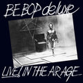 Be Bop Deluxe - Live! In The Air Age - Music CD