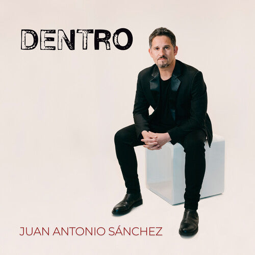 Sanchez,juan Antonio - Dentro - Music CD