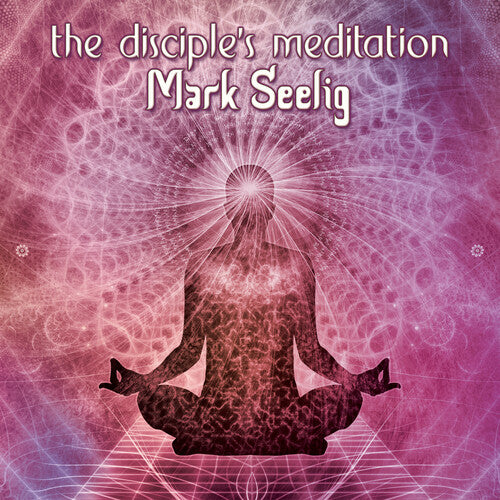 Seelig,mark - Disciple's Meditation - Music CD