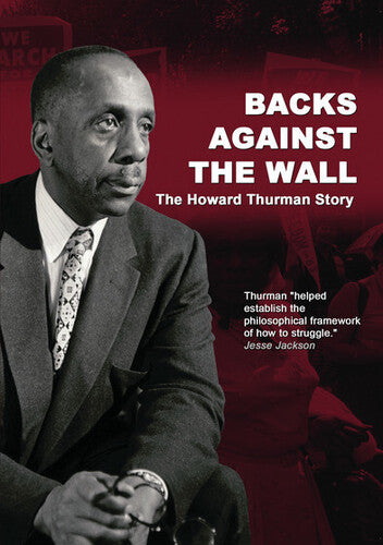 Backs Against The Wall: The Howard Thurman Story - Backs Against The Wall: The Howard Thurman Story - DVD
