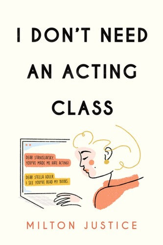 Justice,milton - I Dont Need An Acting Class - Books