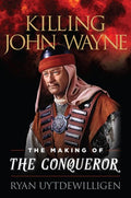 Uytdewilligen,ryan - Killing John Wayne - Books
