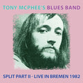 Tony Mcphee's Blues Band - Split Part Ii: Live At Bremen 1982 - Music CD