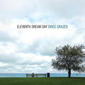 Eleventh Dream Day - Since Grazed - Vinyl Record