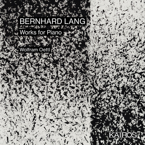 Oettl,wolfram - Bernhard Lang: Works For Piano - Music CD