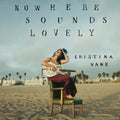 Vane,cristina - Nowhere Sounds Lovely - Music CD