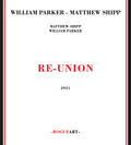 Parker,william / Shipp,matthew - Re-union - Music CD