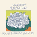 Miguelito Nubesnegras - Noches En Blanco Dias De Sol - Vinyl Record
